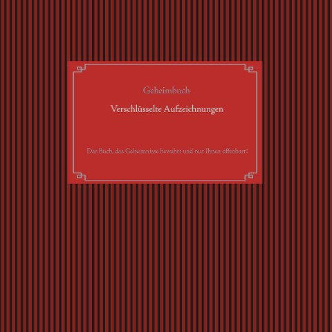 Selbstverschlüsselndes Geheimbuch zum Ausfüllen / Tagebuch / Notizen und Pläne / Familiengeschichte / Ahnenforschung