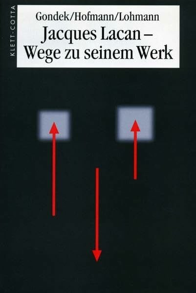 Jacques Lacan - Wege zu seinem Werk