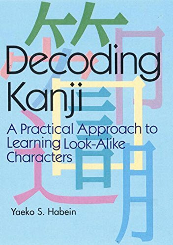 Decoding Kanji: A Practical Approach To Learning Look-alike Characters (Power Japanese Series)