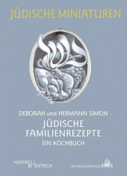 Jüdische Familienrezepte: Ein Kochbuch (Jüdische Miniaturen: Herausgegeben von Hermann Simon)