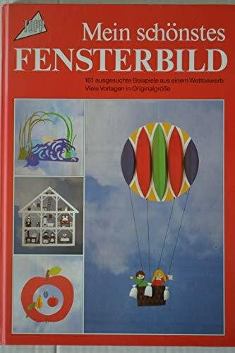 Mein schönstes Fensterbild. 161 ausgesuchte Beispiele aus einem Wettbewerb mit vielen Vorlagen in Originalgröße.