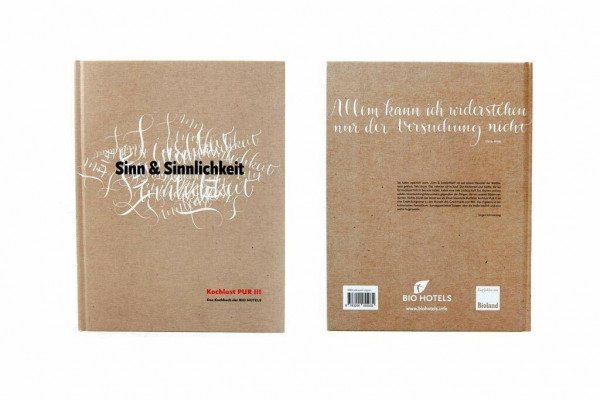 Kochlust PUR III – Sinn & Sinnlichkeit: Das Kochbuch der BIO HOTELS