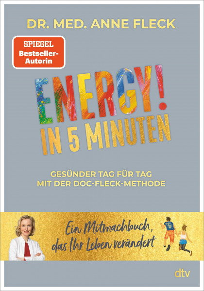 ENERGY! in 5 Minuten: Gesünder Tag für Tag mit der Doc-Fleck-Methode – Ein Mitmachbuch, das Ihr Leben verändert | Mehr Vitalität durch antientzündliche Ernährung, Darmgesundheit und gesunde Routinen