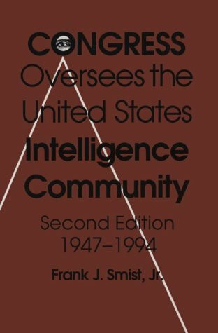 Congress Oversees the Us Intelligence Community, 1947-1994