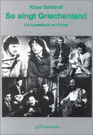 So singt Griechenland: Ein Liederbuch mit Noten. Neue Gesamtausgabe