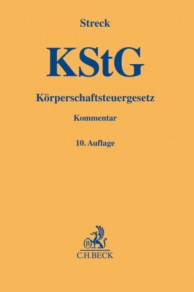Körperschaftsteuergesetz. KStG: mit Nebengesetzen (Gelbe Erläuterungsbücher)