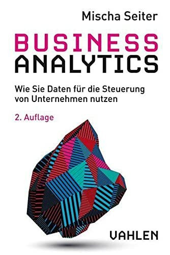 Business Analytics: Wie Sie Daten für die Steuerung von Unternehmen nutzen