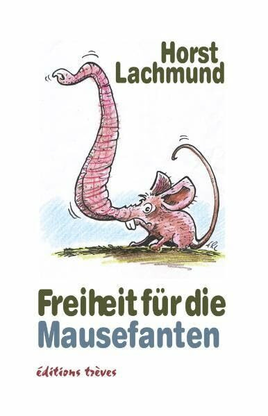 Freiheit für die Mausefanten: Gedichte