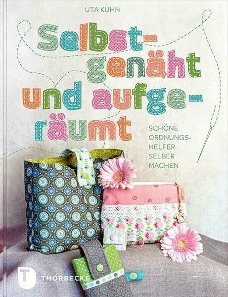 Selbstgenäht und aufgeräumt: Schöne Ordnungshelfer selber machen