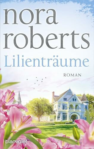 Lilienträume: Roman (Die Blüten-Trilogie, Band 2)