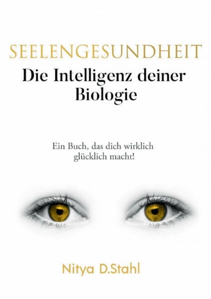 Seelengesundheit: Die Intelligenz deiner Biologie