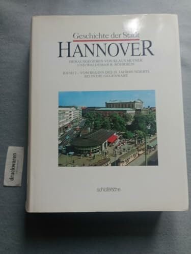 Geschichte der Stadt Hannover, 2 Bde., Bd.2, Vom Beginn des 19. Jahrhunderts bis in die Gegenwart