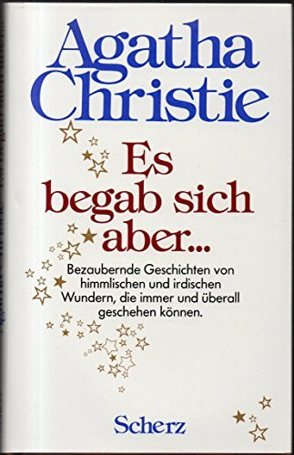 Es begab sich aber.... Bezaubernde Geschichten von himmlischen und irdischen Wundern, die immer und überall geschehen können