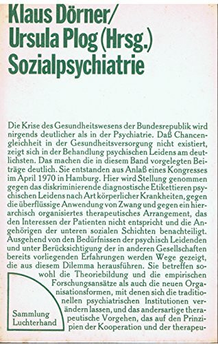 Sozialpsychiatrie. Psychisches Leiden zwischen Integration und Emazipation.