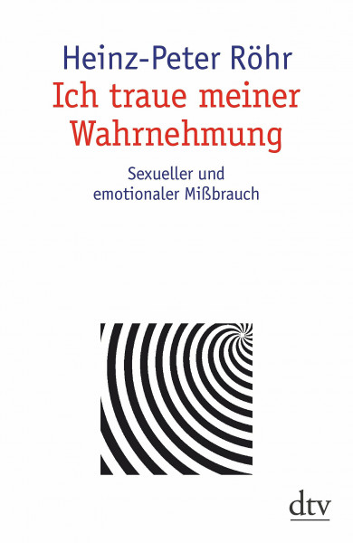 Ich traue meiner Wahrnehmung. Sexueller und emotionaler Mißbrauch