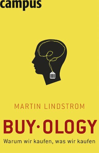 Buyology: Warum wir kaufen, was wir kaufen