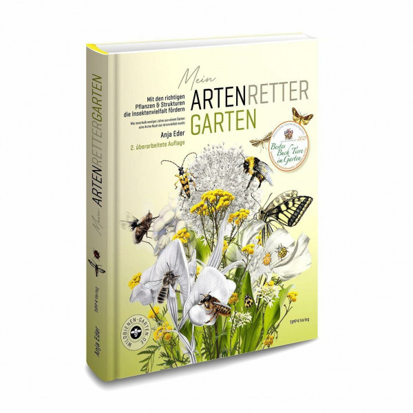 Mein Artenretter Garten: Mit den richtigen Pflanzen & Strukturen die Insektenvielfalt fördern