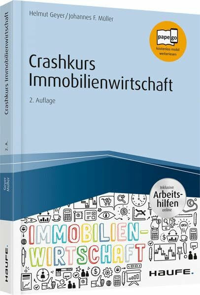 Crashkurs Immobilienwirtschaft - inkl. Arbeitshilfen online: Inklusive Arbeitshilfen online. Papego, kostenlos mobil weiterlesen (Haufe Fachbuch)