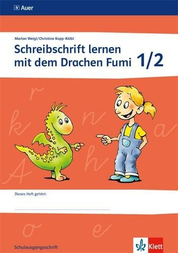 Schreibschrift lernen mit dem Drachen Fumi. Arbeitsheft 1. und 2. Klasse. Schulausgangsschrift