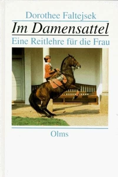 Im Damensattel: Eine Reitlehre für die Frau (Documenta Hippologica)