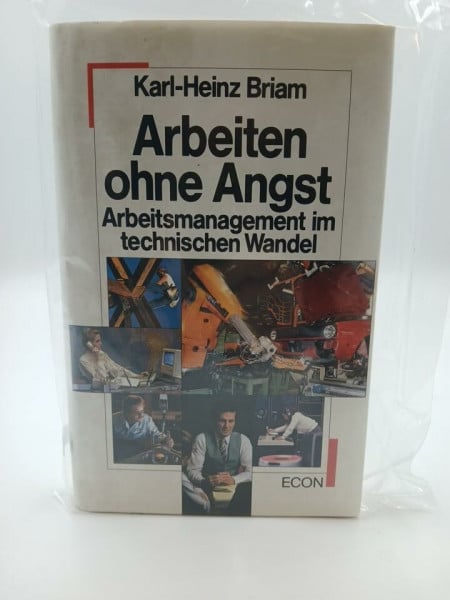 Arbeiten ohne Angst. Arbeitsmanagement im technischen Wandel