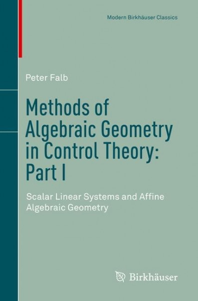 Methods of Algebraic Geometry in Control Theory: Part I