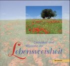 Gedanken und Wünsche der Lebensweisheit (Bild-Text-Bände)
