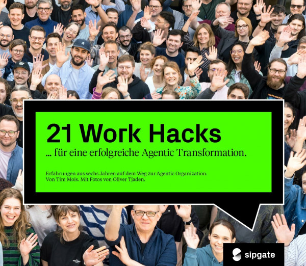21 Work Hacks … für eine erfolgreiche Agentic Transformation