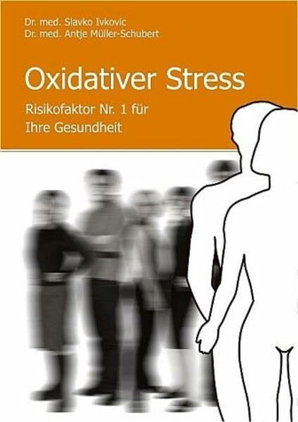 Oxidativer Stress: Risikofaktor Nr. 1 für Ihre Gesundheit