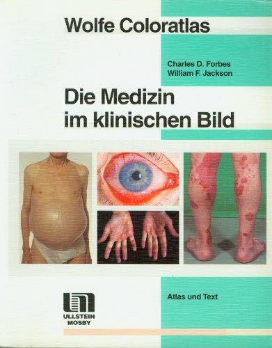 Wolfe Coloratlas. Die Medizin im klinischen Bild. Atlas und Text