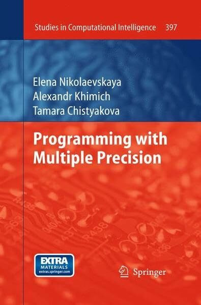 Programming with Multiple Precision (Studies in Computational Intelligence, Band 397)