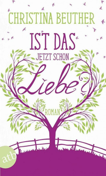 Ist das jetzt schon Liebe?: Roman
