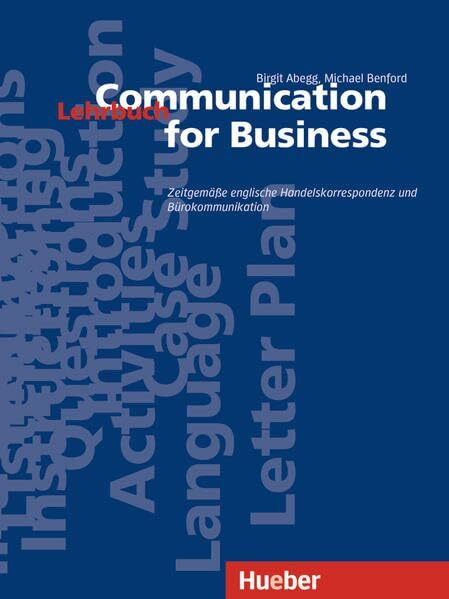 Communication for Business - Aktualisierte Ausgabe: Zeitgemäße englische Handelskorrespondenz und Bürokommunikation / Kurspaket: Lehrbuch und Satzbausteine