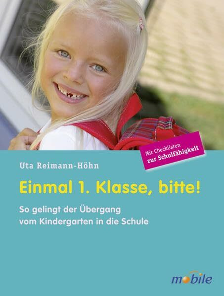 Einmal 1. Klasse, bitte!: So gelingt der Übergang vom Kindergarten in die Schule