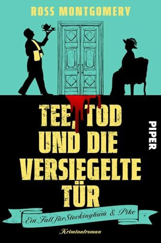 Tee, Tod und die versiegelte Tür (Ein Fall für Stockingham und Pike 1): Kriminalroman | Ein Locked-Room-Mystery voller britischem Humor