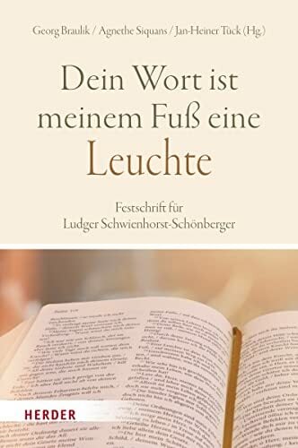 „Dein Wort ist meinem Fuß eine Leuchte“: Festschrift für Ludger Schwienhorst-Schönberger „Dein Wort ist meinem Fuß eine Leuchte“: Festschrift für Ludger Schwienhorst-Schönberger