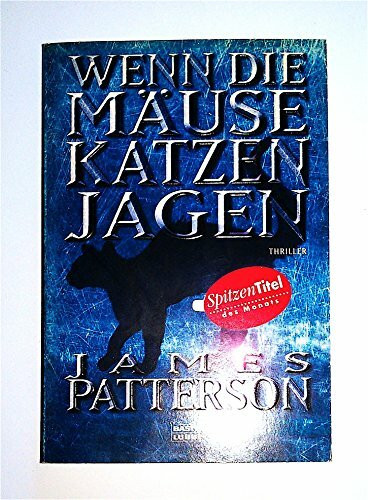 Wenn die Mäuse Katzen jagen: Thriller (Allgemeine Reihe. Bastei Lübbe Taschenbücher)
