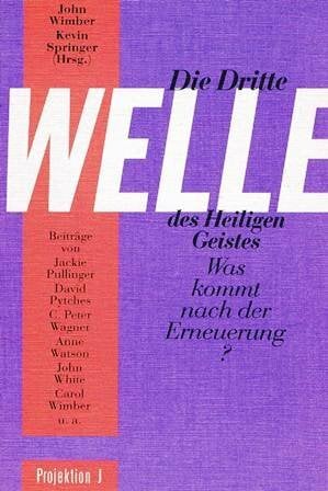 Die Dritte Welle des Heiligen Geistes. Was kommt nach der Erneuerung? Die Dritte Welle des Heiligen Geistes. Was kommt nach der Erneuerung?