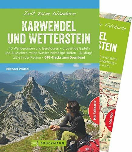 Bruckmann Wanderführer: Zeit zum Wandern Karwendel und Wetterstein. 40 Wanderungen, Bergtouren und Ausflugsziele im Karwendel und Wetterstein. Mit ... ... in der Region – GPS-Tracks zum Download