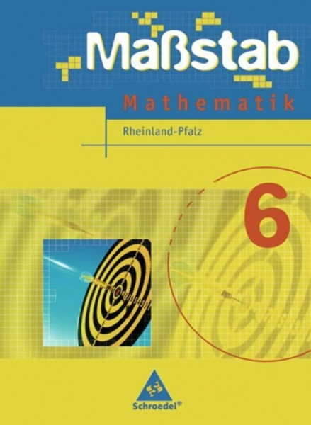 Maßstab - Mathematik für Hauptschulen in Rheinland-Pfalz - Ausgabe 2006: Schülerband 6