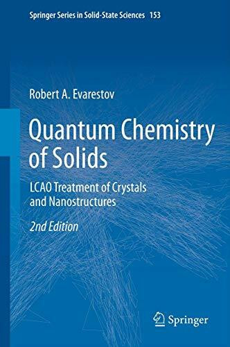 Quantum Chemistry of Solids: LCAO Treatment of Crystals and Nanostructures (Springer Series in Solid-State Sciences, 153, Band 153)