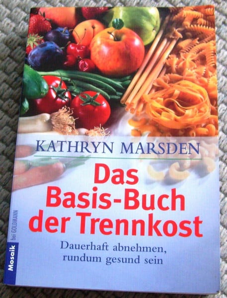 Das Basis-Buch der Trennkost: Dauerhaft abnehmen, rundum gesund sein