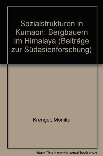 Sozialstrukturen im Kumaon (Beiträge zur Südasien-Forschung)