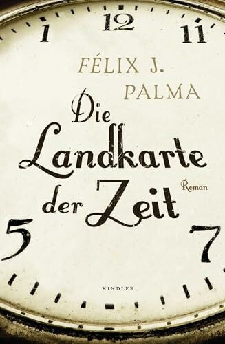 Die Landkarte der Zeit (Die Viktorianische Trilogie, Band 1)