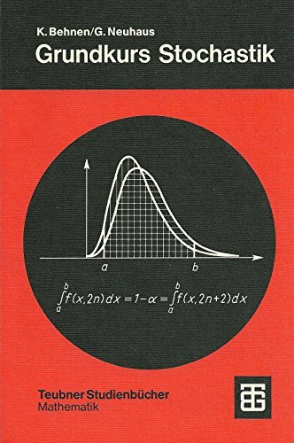 Grundkurs Stochastik: Eine integrierte Einführung in Wahrscheinlichkeitstheorie und Mathematische Statistik