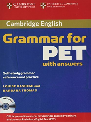 Cambridge Grammar for PET Book with Answers and Audio CD: Self-Study Grammar Reference and Practice (Cambridge Grammar for First Certificate, IELTS, PET)