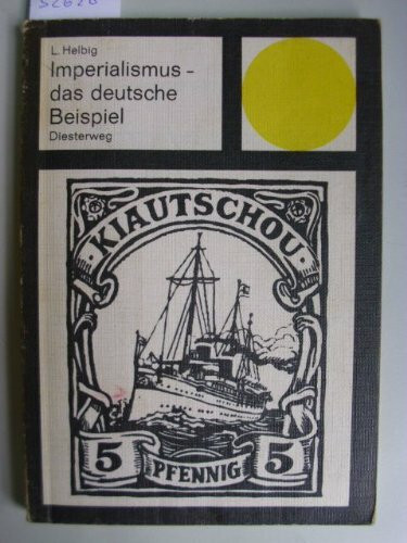 Imperialismus - das deutsche Beispiel (Schriften und Materialien zur Gemeinschaftskunde)