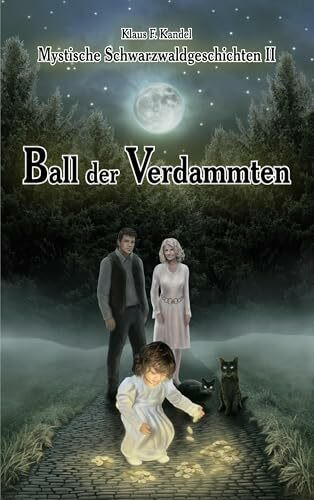 Mystische Schwarzwaldgeschichten II: Ball der Verdammten