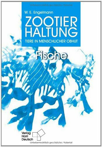 Zootierhaltung 5 - Tiere in menschlicher Obhut, Fische