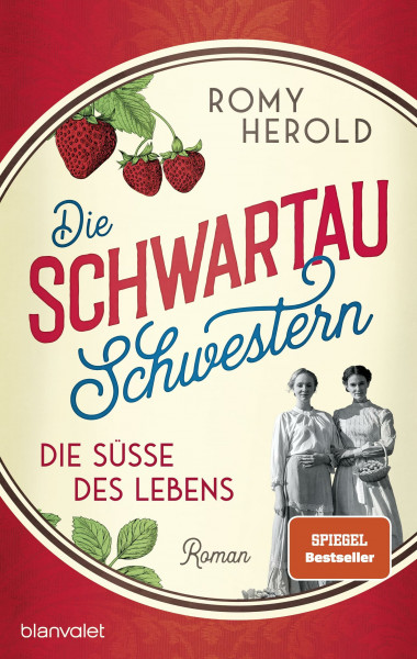 Die Schwartau-Schwestern - Die Süße des Lebens: Roman - Die mitreißend-genussvolle Familiensaga über Schwartau und die wohl süßeste Versuchung, seit es Marmelade gibt.